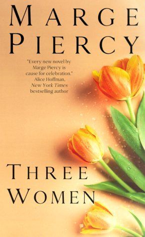 Three Women By Marge Piercy
