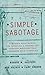 Simple Sabotage: A Modern F...