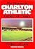 The History of Charlton Ath...