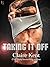 Taking It Off: A Novel
