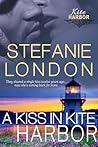 A Kiss in Kite Harbour by Stefanie London