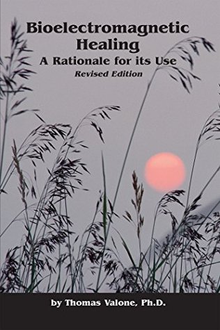 Bioelectromagnetic Healing: A Rationale for Its Use