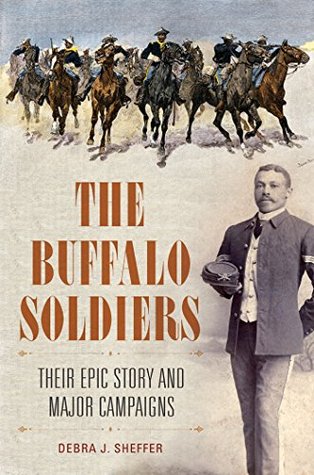 The Buffalo Soldiers: Their Epic Story and Major Campaigns (Kindle Edition)