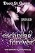 Escaping Forever (The Immor...
