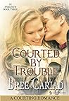 Courted by Trouble by Bree Cariad
