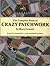 The Complete Book of Crazy Patchwork by Mary Conroy
