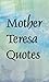Mother Teresa quotes (Inspirational quotes Book 13)