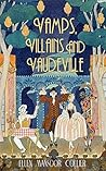 Vamps, Villains and Vaudeville by Ellen Mansoor Collier