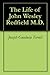 The Life of John Wesley Redfield M.D. by Joseph Goodwin Terrill