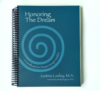 Honoring the Dream: A Handbook for Dream Group Leaders