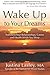 Wake Up to Your Dreams: Transform Your Relationships, Career, and Health While You Sleep