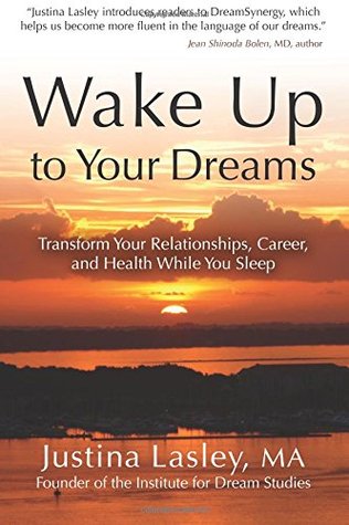 Wake Up to Your Dreams: Transform Your Relationships, Career, and Health While You Sleep (Spiral-bound)