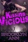 Kissing Vicious by Brooklyn Ann