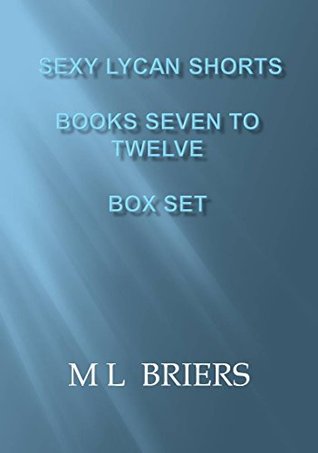 Sexy Lycan Shorts; Sisters - Books Seven To Twelve Box Set (Sexy Lycan Shorts; Sisters, #7 To #12)