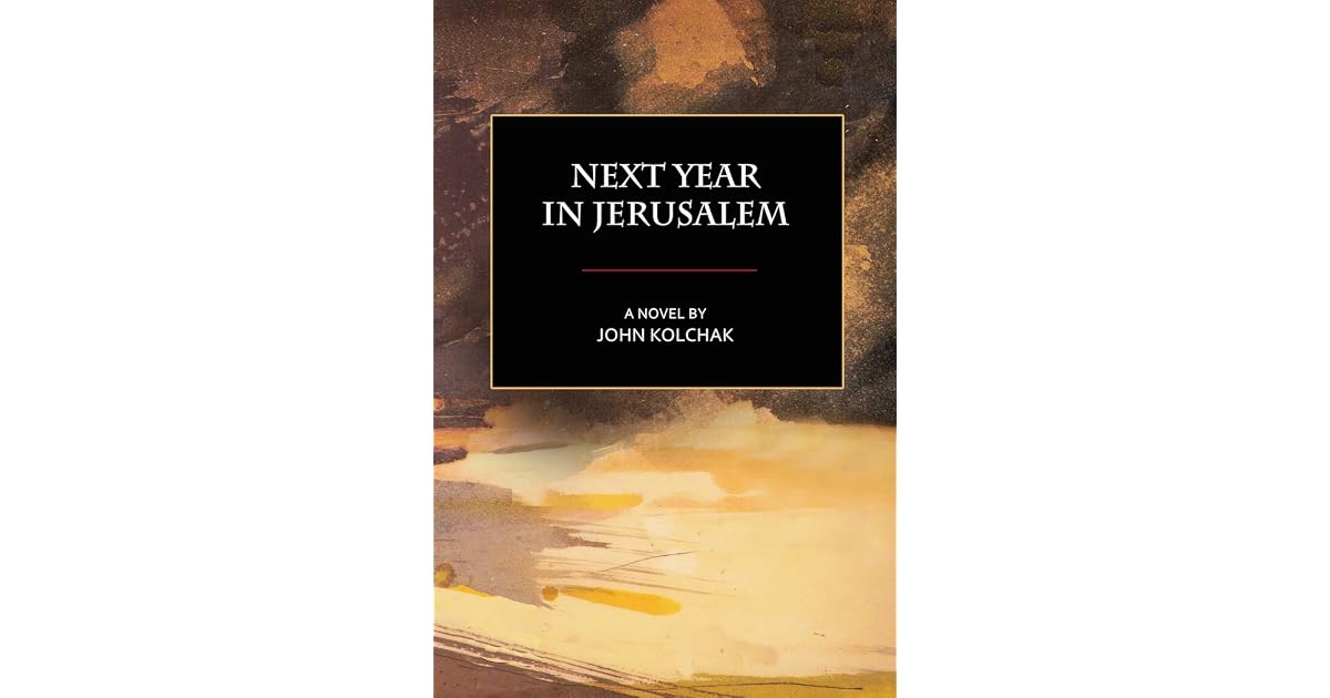 Next Year in Jerusalem by John Kolchak