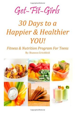 30 Days to a Happier & Healthier YOU! Fitness & Nutrition Program for Teens (Spiral-bound)