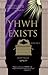 YHWH Exists