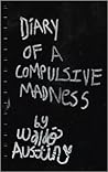 Diary of a Compulsive Madness by Waldo Austin