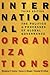 International Organizations by Margaret P. Karns