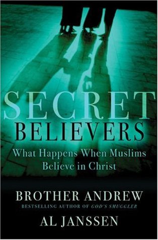 Secret Believers: What Happens When Muslims Believe in Christ (Hardcover)