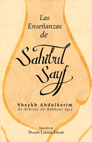 Las enseñanzas de Sahibul Sayf Shaykh Abdulkerim (Spanish Edition)