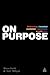 On Purpose: Delivering a Branded Customer Experience People Love