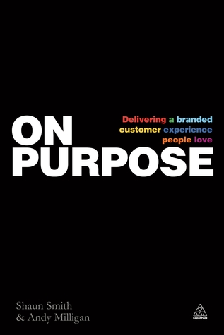 On Purpose: Delivering a Branded Customer Experience People Love