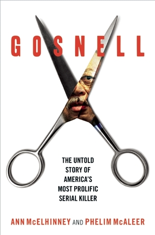 Gosnell: The Untold Story of America's Most Prolific Serial Killer (Hardcover)
