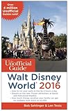 The Unofficial Guide to Walt Disney World 2016 The Unofficial Guide to Walt Disney World 2016