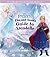 Disney Frozen: Elsa and Anna's Guide to Arendelle: An Explore-and-Create Activity Book and Play Set