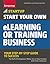 Start Your Own eLearning or Training Business: Your Step-By-Step Guide to Success (Startup)