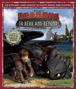 DreamWorks Dragons: To Berk and Beyond!: An Explore-and-Create Activity Book and Play Set (Hardcover)