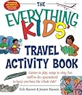 The Everything Kids' Travel Activity Book: Games to Play, Songs to Sing, Fun Stuff to Do - Guaranteed to Keep You Busy the Whole Ride!