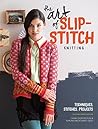 The Art of Slip-Stitch Knitting by Faina Goberstein
