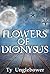 Flowers of Dionysus