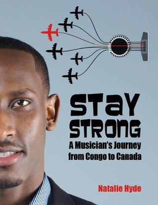 Stay Strong: A Musician's Journey from Congo to Canada
