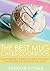 The Best Mug Cakes Cookbook: Family-Friendly & Delicious Microwavable Cake Recipes That Everyone Will Love!