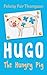 Hugo the Hungry Pig by Felicity Fair Thompson