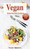 Vegan Gluten-free Salad Cookbook by Vesela Tabakova