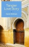 Tangier Love Story: Jane Bowles, Paul Bowles, and Me
