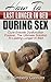 How To Last Longer In Bed During Sex: Cure Erectile Dysfunction Forever, The Ultimate Solution To Lasting Longer In Bed