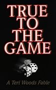 True to the Game (True to the Game #1) 