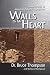Walls of My Heart by Bruce Thompson Walls of My Heart by Bruce Thompson