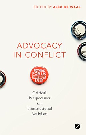 Advocacy in Conflict: Critical Perspectives on Transnational Activism (Kindle Edition)