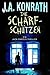 Die Scharfschützen (Ein Jack-Daniels-Thrillers 6) by J.A. Konrath