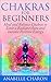 Chakras for Beginners: How ...
