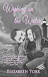 Wishing on the Water by Elizabeth  York
