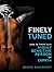 Finely Tuned: How To Thrive...