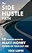 The Side Hustle: How to Turn Your Spare Time into $1000 a Month or More