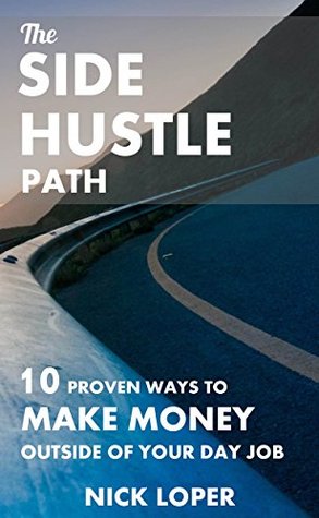 The Side Hustle: How to Turn Your Spare Time into $1,000 a Month or More (Kindle Edition)